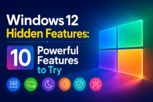 Windows 12 Hidden Features featured image with colorful Windows-inspired graphics, system icons, and modern design highlighting 10 powerful features to try.
